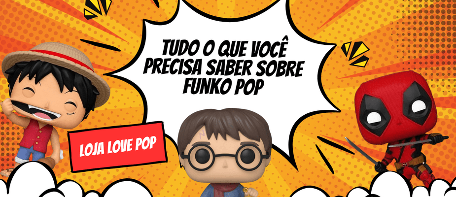 Tudo o que Você Precisa Saber Sobre Funko Pop