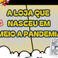 banner blog a loja que nasceu em meio a pandemia